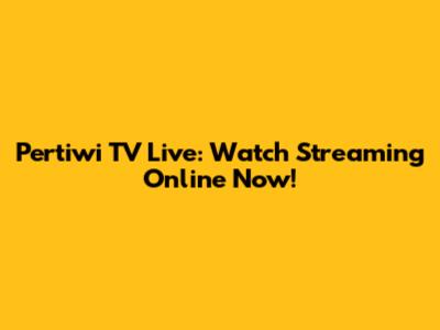 Pertiwi TV Live: Watch Streaming Online Now!