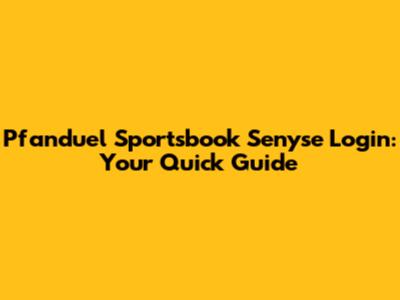 Pfanduel Sportsbook Senyse Login: Your Quick Guide