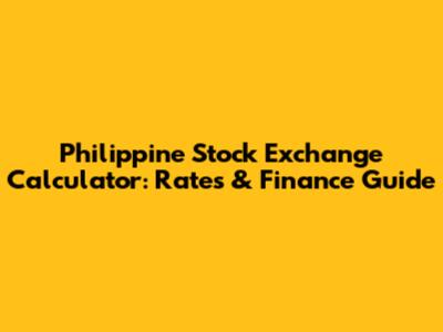Philippine Stock Exchange Calculator: Rates & Finance Guide