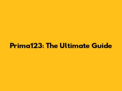 Prima123: The Ultimate Guide