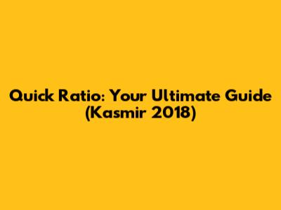 Quick Ratio: Your Ultimate Guide (Kasmir 2018)