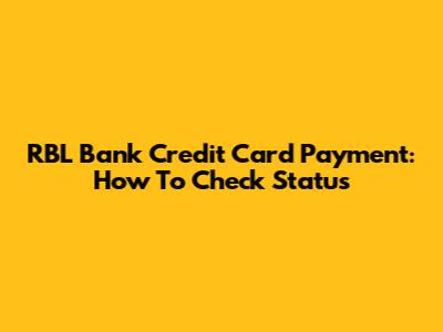 RBL Bank Credit Card Payment: How To Check Status