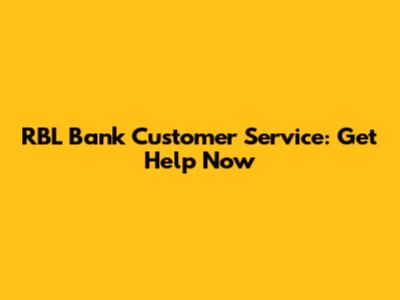 RBL Bank Customer Service: Get Help Now