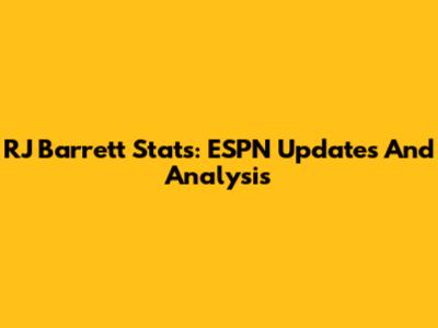RJ Barrett Stats: ESPN Updates And Analysis