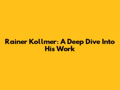 Rainer Kollmer: A Deep Dive Into His Work