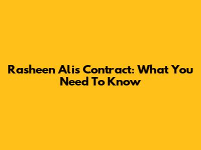 Rasheen Ali's Contract: What You Need To Know