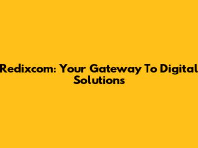 Redixcom: Your Gateway To Digital Solutions