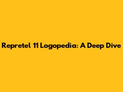 Repretel 11 Logopedia: A Deep Dive