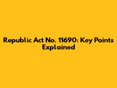 Republic Act No. 11690: Key Points Explained