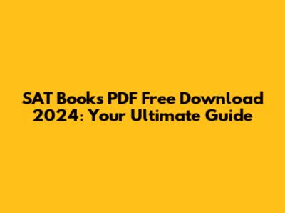 SAT Books PDF Free Download 2024: Your Ultimate Guide