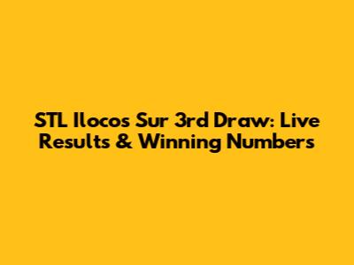 STL Ilocos Sur 3rd Draw: Live Results & Winning Numbers