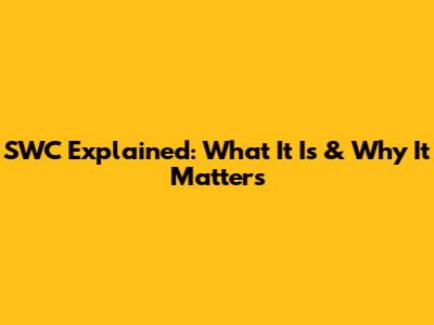 SWC Explained: What It Is & Why It Matters