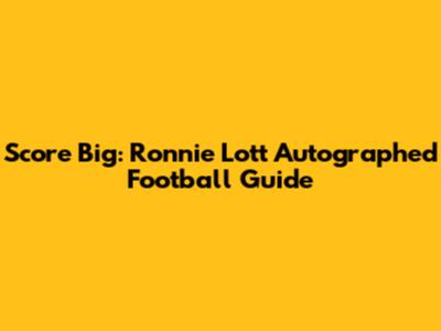 Score Big: Ronnie Lott Autographed Football Guide
