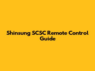 Shinsung SCSC Remote Control Guide