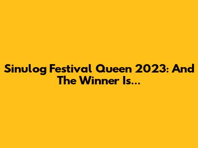Sinulog Festival Queen 2023: And The Winner Is...
