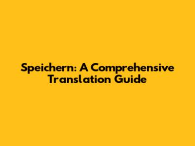 Speichern: A Comprehensive Translation Guide