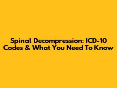Spinal Decompression: ICD-10 Codes & What You Need To Know