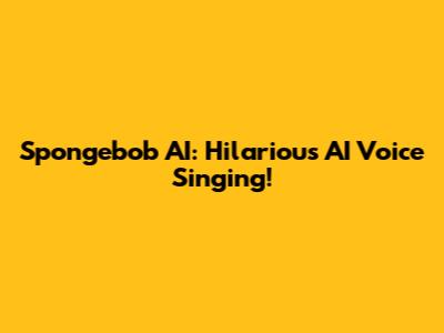 Spongebob AI: Hilarious AI Voice Singing!