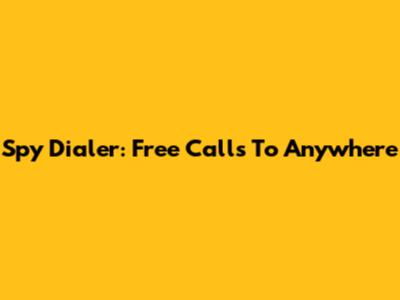 Spy Dialer: Free Calls To Anywhere