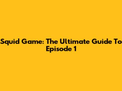 Squid Game: The Ultimate Guide To Episode 1