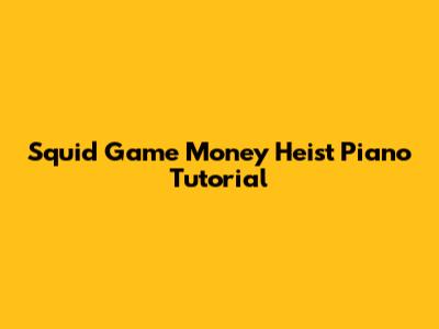 Squid Game 'Money Heist' Piano Tutorial