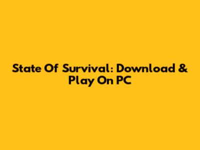 State Of Survival: Download & Play On PC