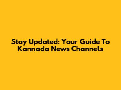 Stay Updated: Your Guide To Kannada News Channels