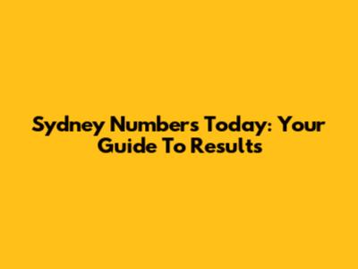 Sydney Numbers Today: Your Guide To Results