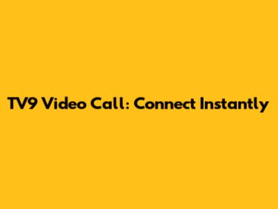 TV9 Video Call: Connect Instantly