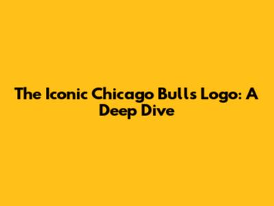 The Iconic Chicago Bulls Logo: A Deep Dive