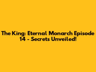 The King: Eternal Monarch Episode 14 - Secrets Unveiled!