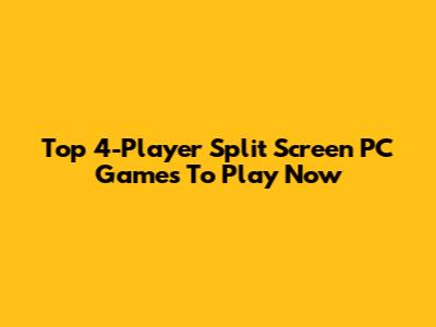Top 4-Player Split Screen PC Games To Play Now