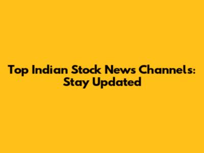 Top Indian Stock News Channels: Stay Updated