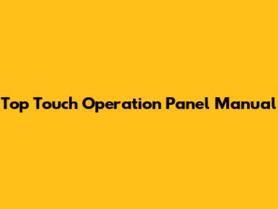 Top Touch Operation Panel Manual