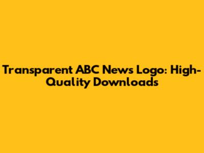 Transparent ABC News Logo: High-Quality Downloads