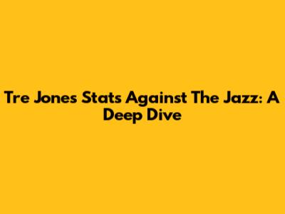 Tre Jones Stats Against The Jazz: A Deep Dive