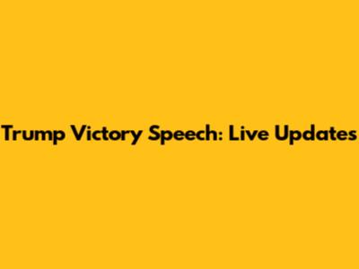 Trump Victory Speech: Live Updates