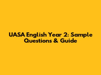 UASA English Year 2: Sample Questions & Guide