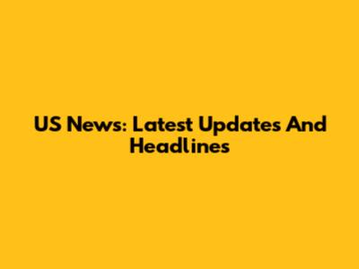 US News: Latest Updates And Headlines