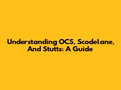 Understanding OCS, Scodelane, And Stutts: A Guide