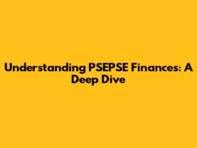 Understanding PSEPSE Finances: A Deep Dive