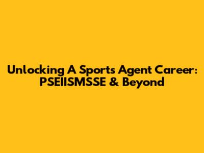 Unlocking A Sports Agent Career: PSEIISMSSE & Beyond