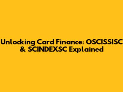 Unlocking Card Finance: OSCISSISC & SCINDEXSC Explained