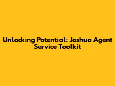 Unlocking Potential: Joshua Agent Service Toolkit
