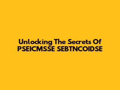 Unlocking The Secrets Of PSEICMSSE SEBTNCOIDSE