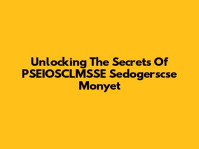 Unlocking The Secrets Of PSEIOSCLMSSE Sedogerscse Monyet