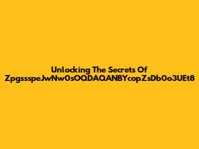 Unlocking The Secrets Of ZpgssspeJwNw0sOQDAQANBYcopZsDb0o3UEt8