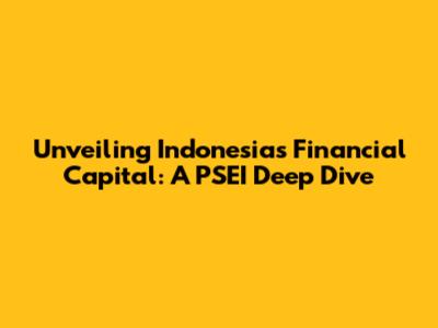 Unveiling Indonesia's Financial Capital: A PSEI Deep Dive