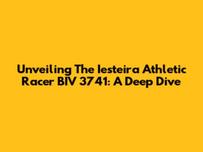 Unveiling The Iesteira Athletic Racer BIV 3741: A Deep Dive