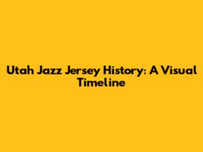 Utah Jazz Jersey History: A Visual Timeline